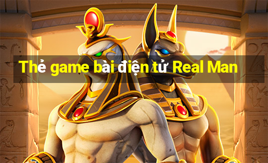 Thẻ game bài điện tử Real Man