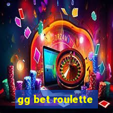 gg bet roulette