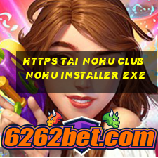 https tai nohu club nohu installer exe