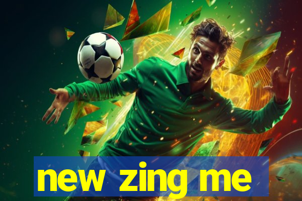 new zing me