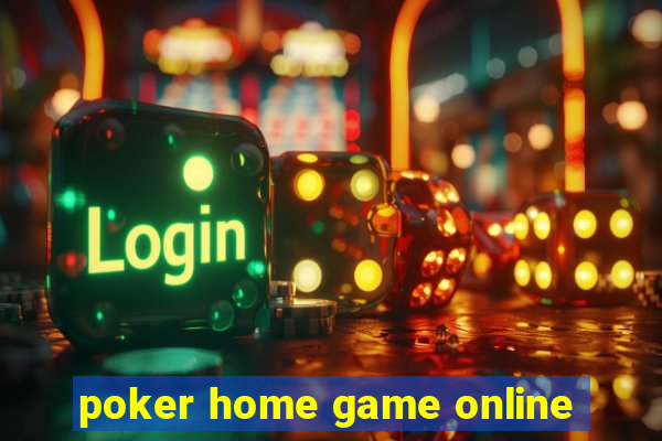 poker home game online