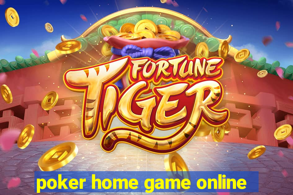 poker home game online