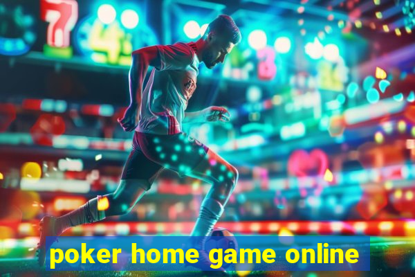 poker home game online