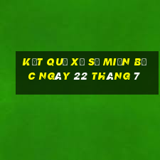 kết quả xổ số miền bắc ngày 22 tháng 7