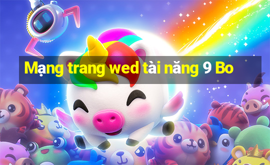 Mạng trang wed tài năng 9 Bo