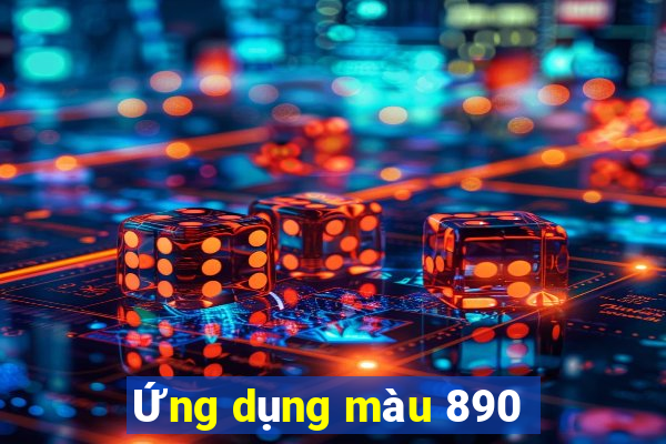 Ứng dụng màu 890