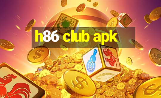 h86 club apk