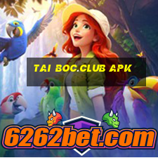 tai boc.club apk