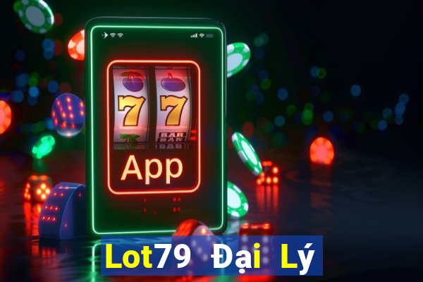 Lot79 Đại Lý Cấp 1 Game Bài