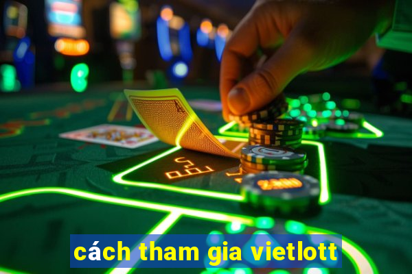 cách tham gia vietlott