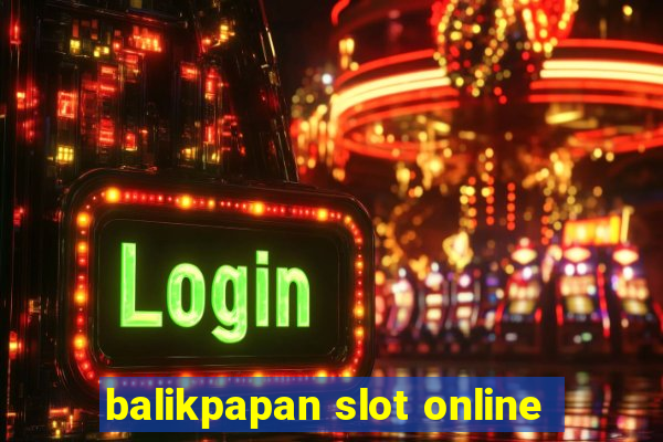 balikpapan slot online