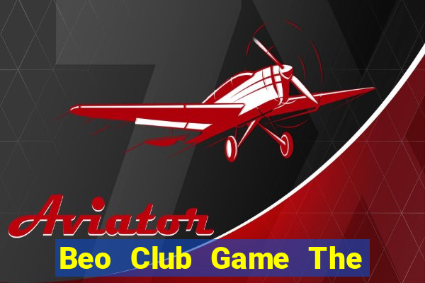 Beo Club Game The Bài Hack