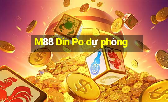 M88 Din Po dự phòng