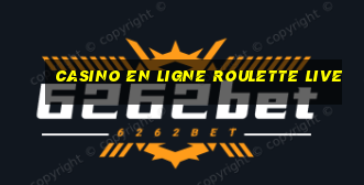 casino en ligne roulette live