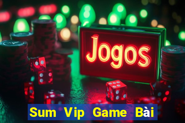 Sum Vip Game Bài 52Fun Đổi Thưởng