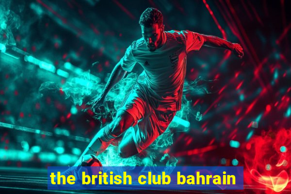 the british club bahrain