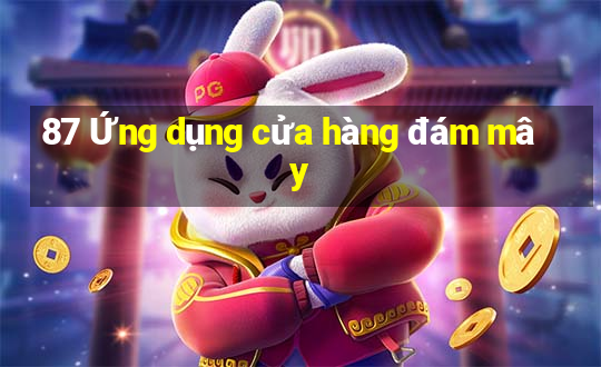 87 Ứng dụng cửa hàng đám mây