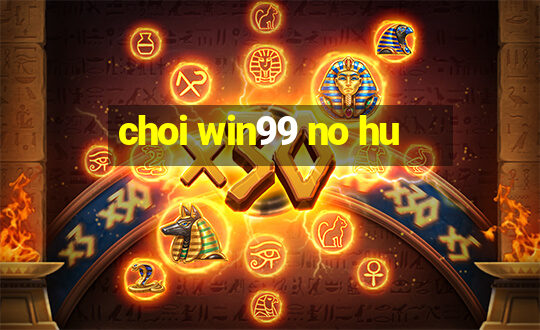 choi win99 no hu