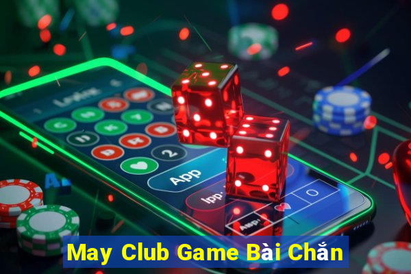 May Club Game Bài Chắn