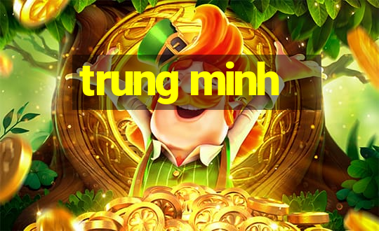 trung minh