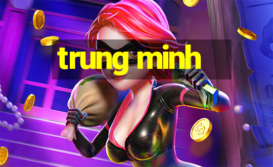 trung minh