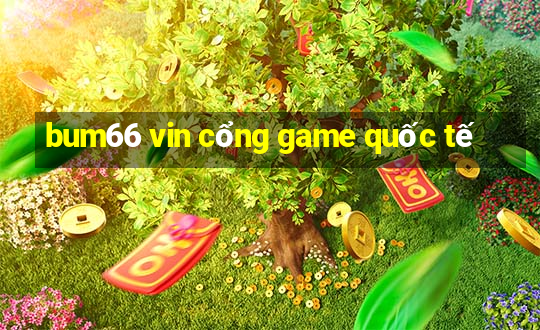 bum66 vin cổng game quốc tế