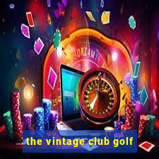 the vintage club golf