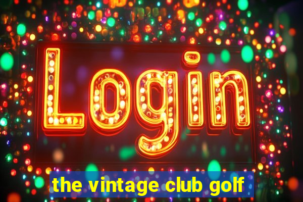 the vintage club golf