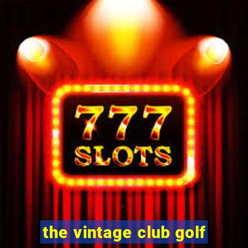 the vintage club golf