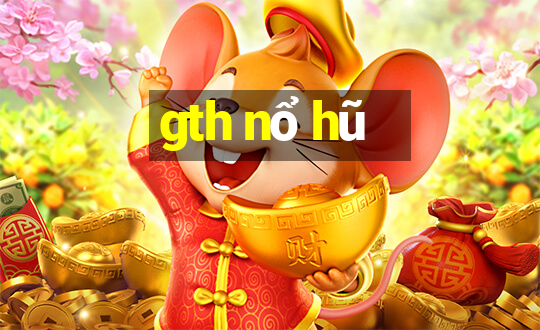 gth nổ hũ