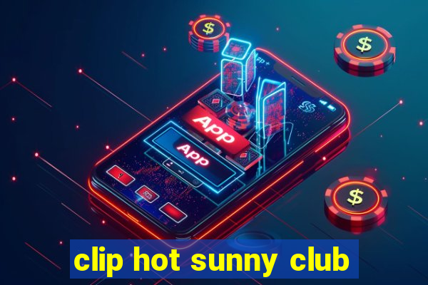 clip hot sunny club