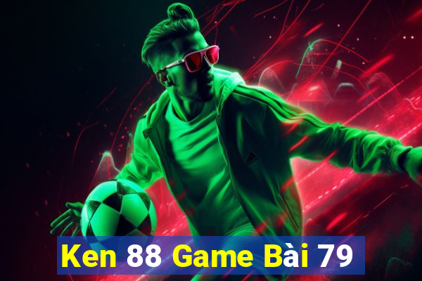 Ken 88 Game Bài 79