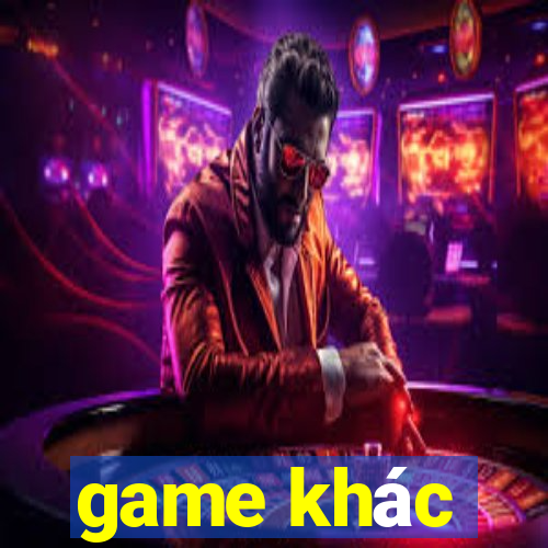 game khác