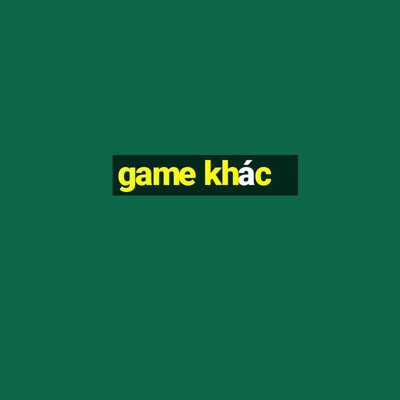 game khác