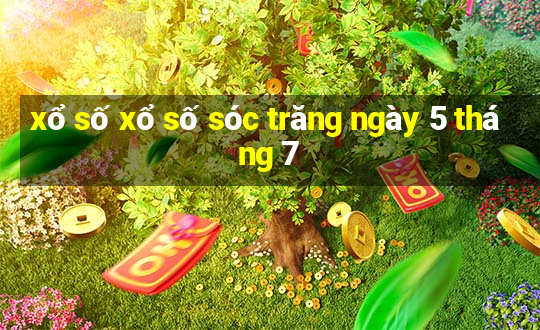 xổ số xổ số sóc trăng ngày 5 tháng 7