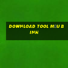 download tool Mậu Binh