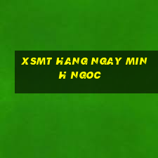 xsmt hang ngay minh ngoc