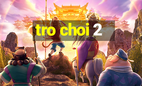 tro choi 2