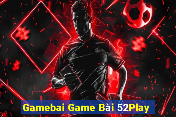 Gamebai Game Bài 52Play