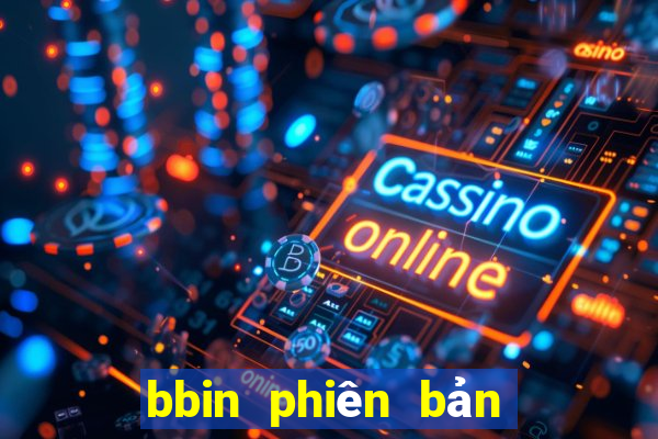 bbin phiên bản mới nhất