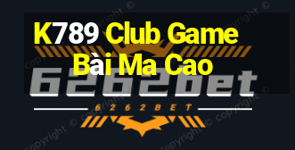 K789 Club Game Bài Ma Cao