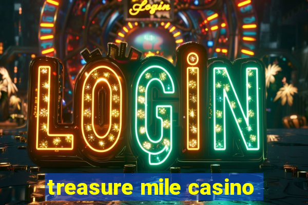 treasure mile casino