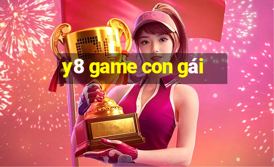 y8 game con gái