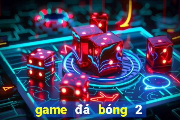 game đá bóng 2 người đầu to