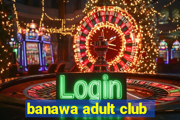 banawa adult club