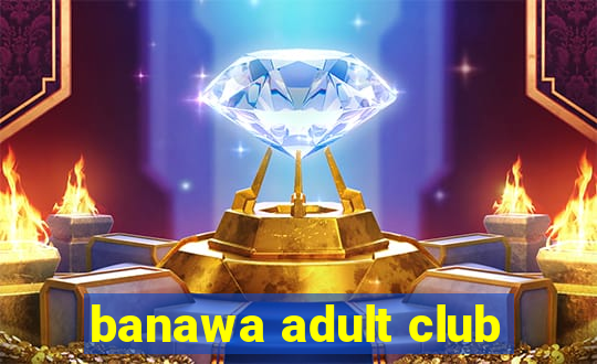 banawa adult club