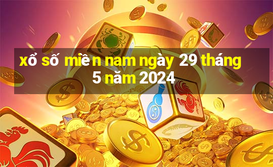 xổ số miền nam ngày 29 tháng 5 năm 2024