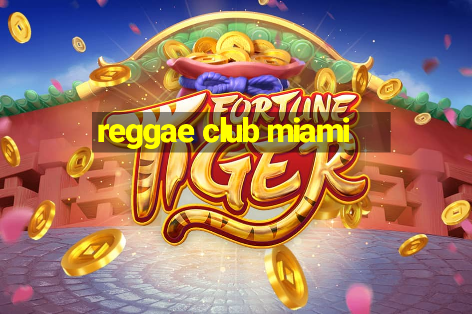 reggae club miami