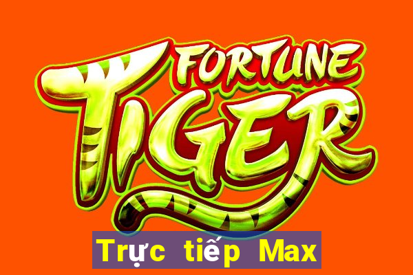 Trực tiếp Max 4D thứ Ba