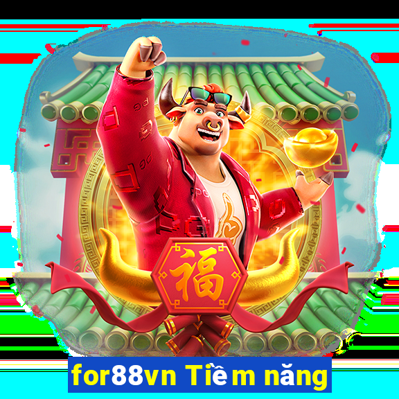 for88vn Tiềm năng